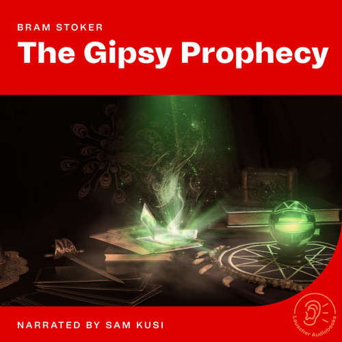 Audiobook The Gipsy Prophecy - Bram Stoker - Sam Kusi