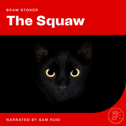 Audiobook The Squaw - Bram Stoker - Sam Kusi