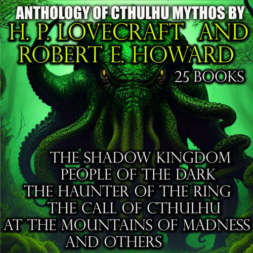 Audiobook Anthology of Cthulhu Mythos by H. P. Lovecraft and Robert E. Howard (25 books) - Robert E. Howard - Peter Coates