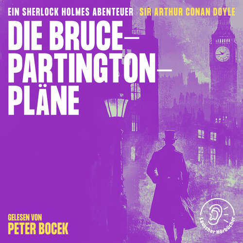 Hoerbuch Die Bruce-Partington-Pläne - Sir Arthur Conan Doyle - Peter Bocek