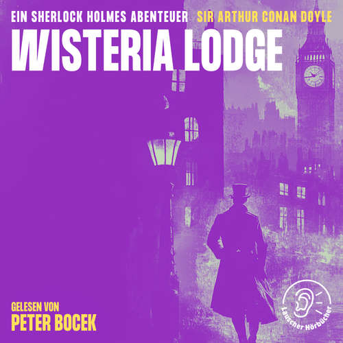 Hoerbuch Wisteria Lodge - Sir Arthur Conan Doyle - Peter Bocek
