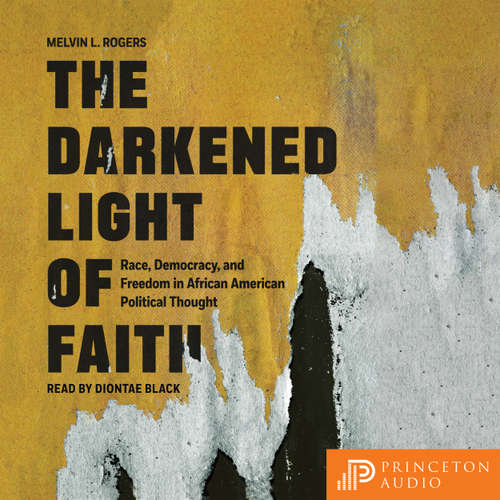 Audiobook The Darkened Light of Faith - Melvin L. Rogers - Diontae Black