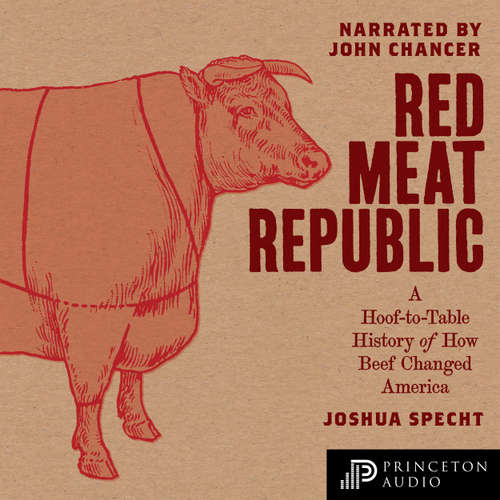 Audiobook Red Meat Republic - Joshua Specht - John Chancer