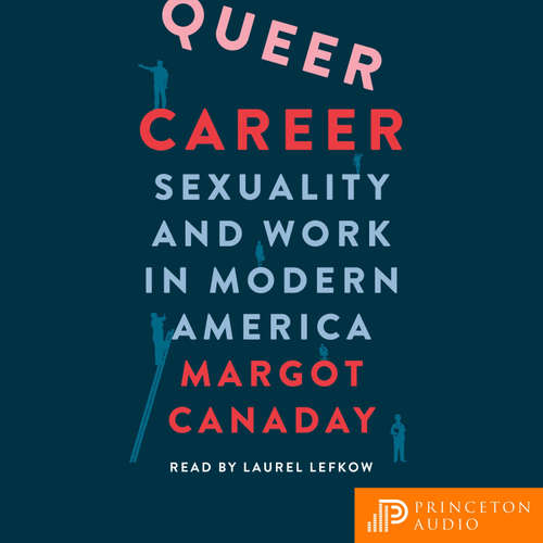 Audiobook Queer Career - Margot Canaday - Laurel Lefkow