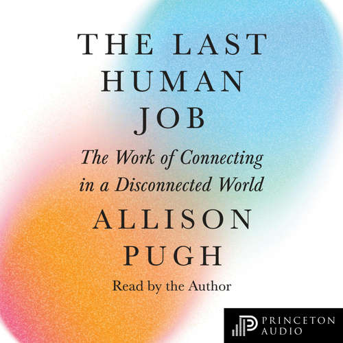 Audiobook The Last Human Job - Allison J. Pugh - Allison J. Pugh