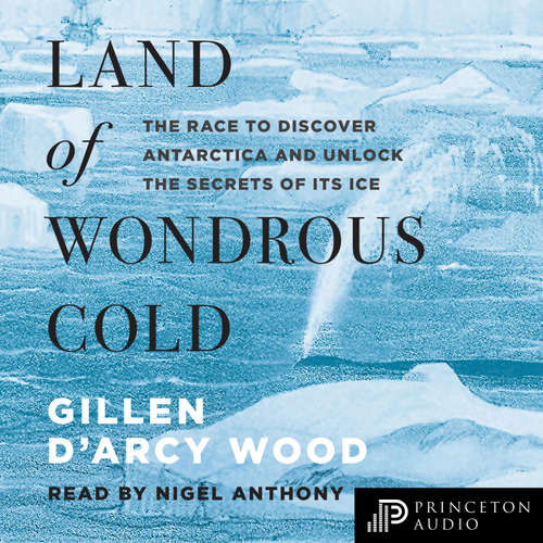 Audiobook Land of Wondrous Cold - Gillen D'Arcy Wood - Nigel Anthony