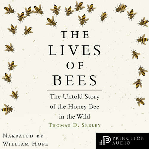 Audiobook The Lives of Bees - Thomas D. Seeley - William Hope