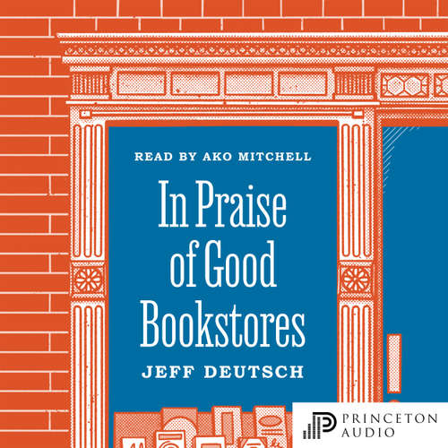Audiobook In Praise of Good Bookstores - Jeff Deutsch - Ako Mitchell