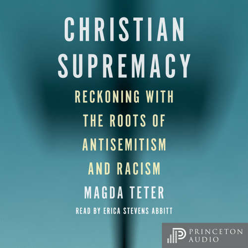 Audiobook Christian Supremacy - Magda Teter - Erica Stevens Abbitt