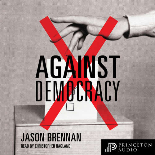 Audiobook Against Democracy - Jason Brennan - Christopher Ragland
