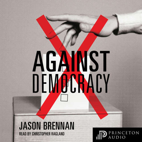 Audiobook Against Democracy - Jason Brennan - Christopher Ragland