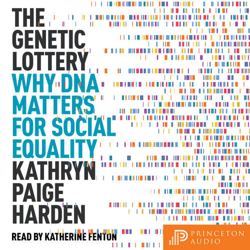 Audiobook The Genetic Lottery - Kathryn Paige Harden - Katherine Fenton