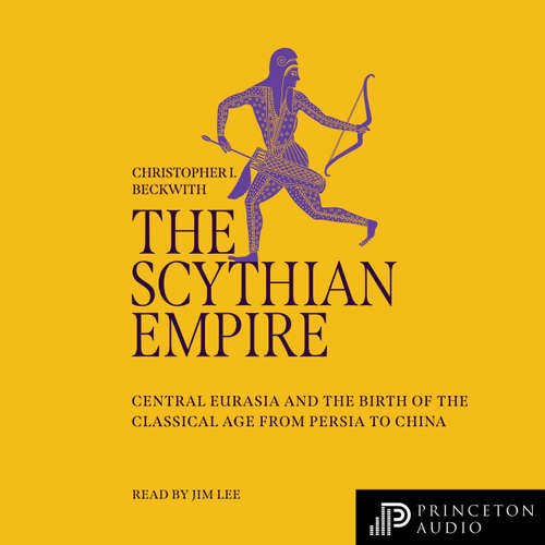 Audiobook The Scythian Empire - Christopher I. Beckwith - Jim Lee