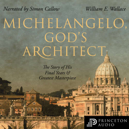 Audiobook Michelangelo, God's Architect - William E. Wallace - Simon Callow