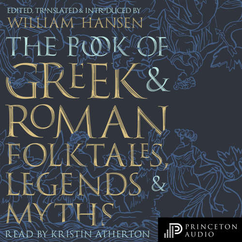 Audiobook The Book of Greek and Roman Folktales, Legends, and Myths -  - Kristin Atherton