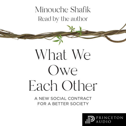 Audiobook What We Owe Each Other - Minouche Shafik - Minouche Shafik
