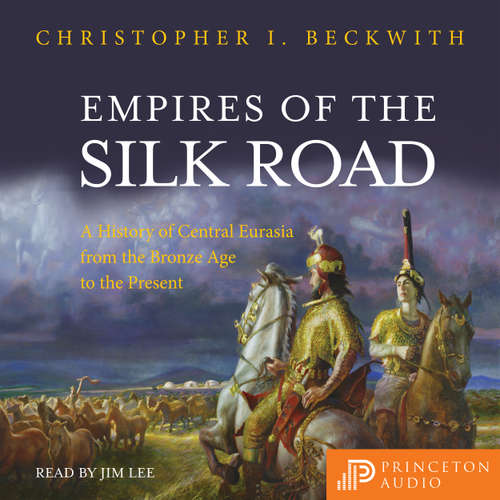 Audiobook Empires of the Silk Road - Christopher I. Beckwith - Jim Lee