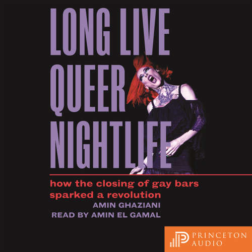 Audiobook Long Live Queer Nightlife - Amin Ghaziani - Amin El Gamal
