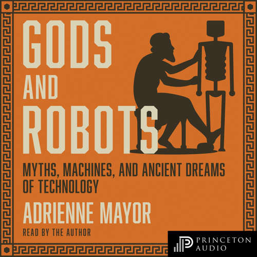 Audiobook Gods and Robots - Adrienne Mayor - Adrienne Mayor