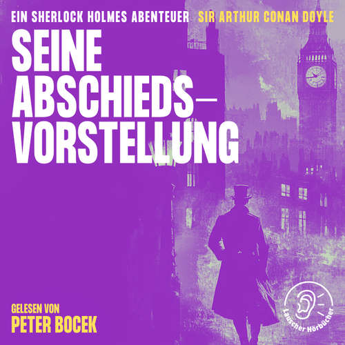 Hoerbuch Seine Abschiedsvorstellung - Sir Arthur Conan Doyle - Peter Bocek
