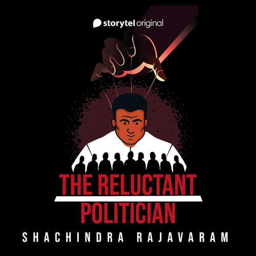 Audiobook The Reluctant Politician - Shachindra Rajavaram - Vijay Menon