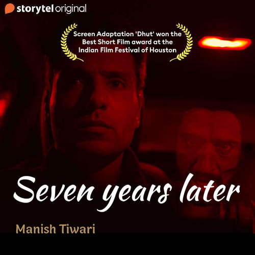 Audiobook Seven Years Later - Manish Tiwari - Nikhil Sangha
