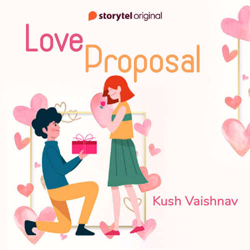 Audiobook Love Proposal - Kush Vaishnav - Nikhil Sangha