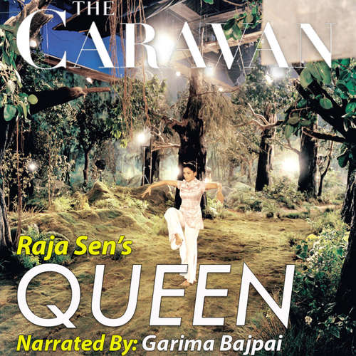 Audiobook The Caravan: Queen S01E06 - Raja Sen - Garima Bajpai