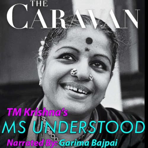 Audiobook The Caravan: MS Understood S01E05 - TM Krishna - Garima Bajpai