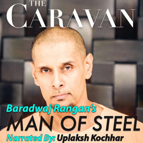 Audiobook The Caravan: Man of Steel S01E01 - Baradwaj Rangan - Garima Bajpai