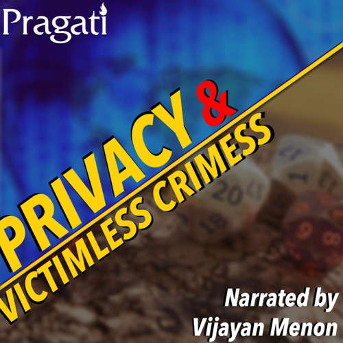 Audiobook Privacy and Victimless Crimes - Think Pragati - Vijayan Menon