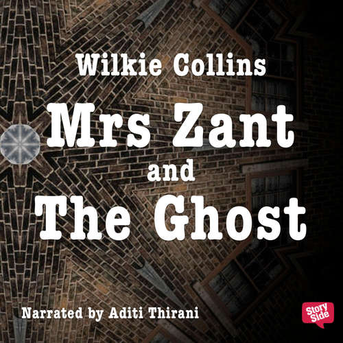 Audiobook Mrs Zant and the Ghost - Wilkie Collins - Aditi Thirani