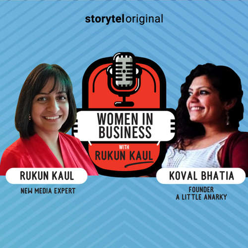 Audiobook Women in Business | Episode 5 - Rukun Kaul - Koval Bhatia