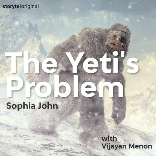 Audiobook The Yeti's Problem - Sophia John - Vijayan Menon