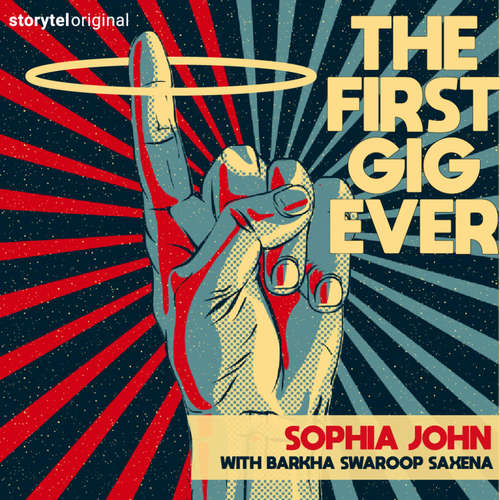 Audiobook The First Gig Ever - Sophia John - Barkha Swaroop Saxena