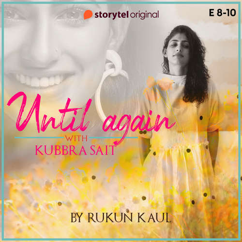 Audiobook Until Again - S01E08 - Rukun Kaul - Kubbra Sait