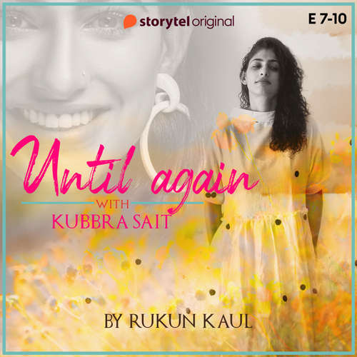 Audiobook Until Again - S01E07 - Rukun Kaul - Kubbra Sait