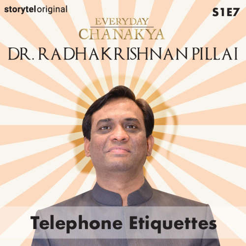 Audiobook Everyday Chanakya | Telephone Etiquettes S01E07 - Dr.Radhakrishnan Pillai - Dr.Radhakrishnan Pillai