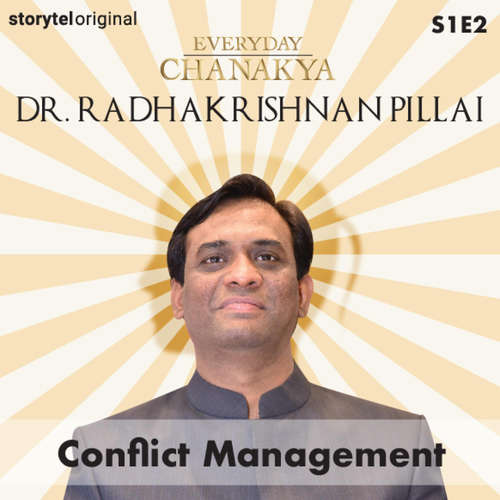 Audiobook Everyday Chanakya | Conflict Management S01E02 - Dr.Radhakrishnan Pillai - Dr.Radhakrishnan Pillai