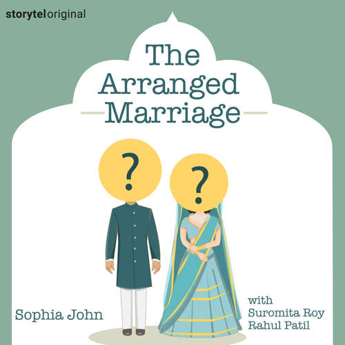 Audiobook The Arranged Marriage - Sophia John - Rahul Patil