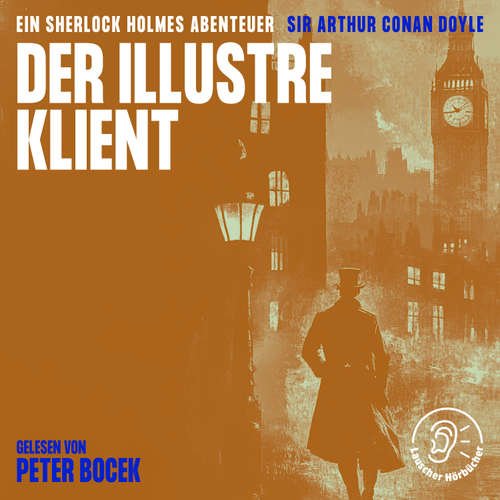 Hoerbuch Der illustre Klient - Sir Arthur Conan Doyle - Peter Bocek