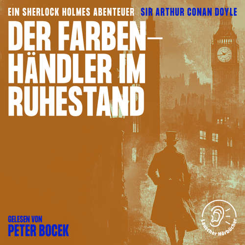 Hoerbuch Der Farbenhändler im Ruhestand - Sir Arthur Conan Doyle - Peter Bocek