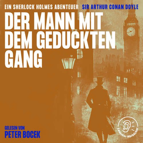 Hoerbuch Der Mann mit dem geduckten Gang - Sir Arthur Conan Doyle - Peter Bocek