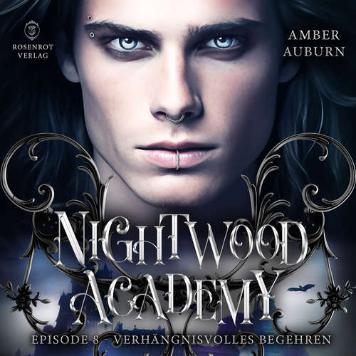 Hoerbuch Nightwood Academy, Episode 8 - Verhängnisvolles Begehren - Amber Auburn - Sarah Dorsel