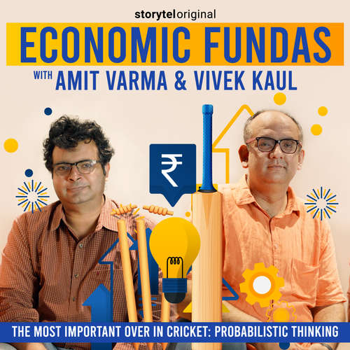 Audiobook Economic Fundas Episode 5 - The Most Important Over in Cricket: Probabilistic Thinking - Amit Varma - Amit Varma