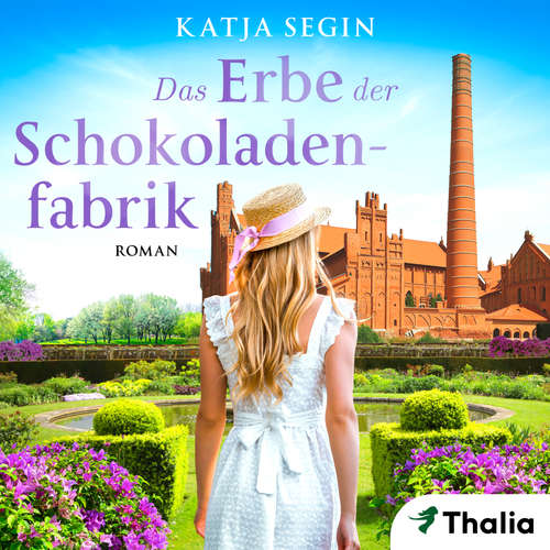 Hoerbuch Das Erbe der Schokoladenfabrik - Katja Segin - Henrike Tönnes