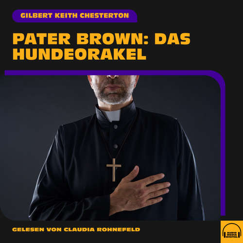 Hoerbuch Pater Brown: Das Hundeorakel - Gilbert Keith Chesterton - Claudia Rohnefeld