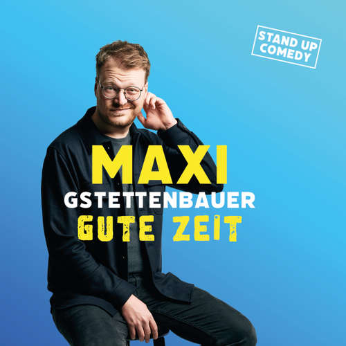Hoerbuch Gute Zeit - Maxi Gstettenbauer - Maxi Gstettenbauer