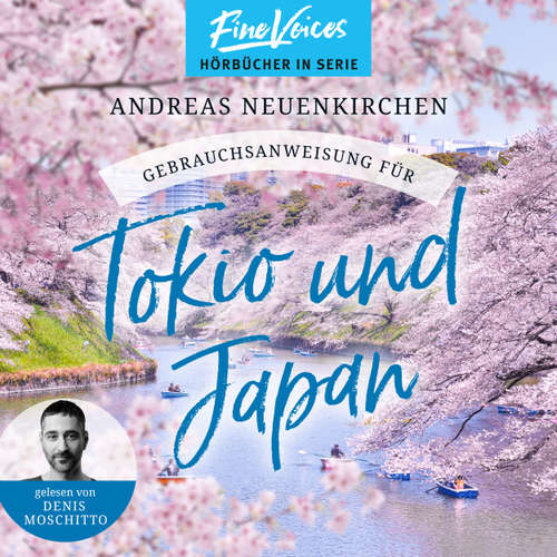 Hoerbuch Gebrauchsanweisung für Tokio und Japan - Andreas Neuenkirchen - Denis Moschitto