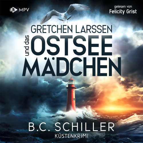 Hoerbuch Gretchen Larssen und das Ostseemädchen - B.C. Schiller - Felicity Grist